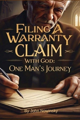 Filing a Warranty Claim with God: One Man's Jou... B0F898JR4F Book Cover