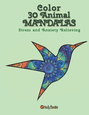 Color 30 Animal MANDALAS: Stress and Ansiety Re... B0BNTXPRCK Book Cover