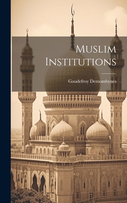 Muslim Institutions 1019589388 Book Cover