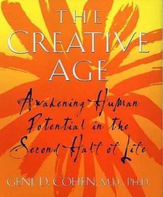 The Creative Age: Awakening Human Potential in ... 0380976846 Book Cover