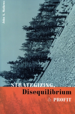 Strategizing, Disequilibrium, and Profit 0804752540 Book Cover