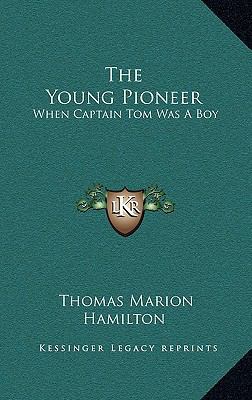 The Young Pioneer: When Captain Tom Was A Boy 1164496921 Book Cover