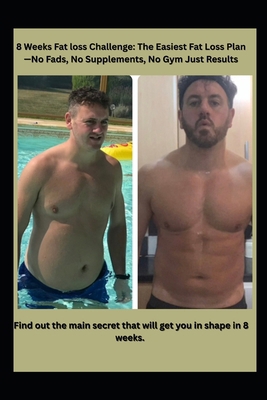 8 Week Fat Loss Challenge: With Additional content B0F1J82XQ2 Book Cover