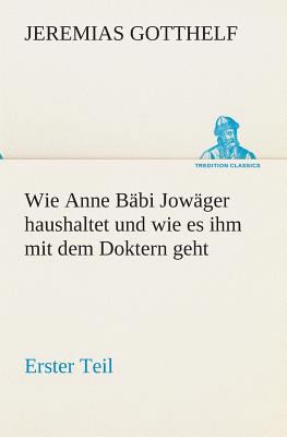 Wie Anne Bäbi Jowäger haushaltet und wie es ihm... [German] 3849530167 Book Cover