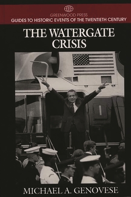 The Watergate Crisis 0313298785 Book Cover