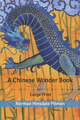 A Chinese Wonder Book: Large Print B084DG88B2 Book Cover