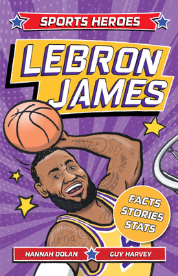 Sports Heroes: Lebron James: Facts, STATS and S... 1838611649 Book Cover