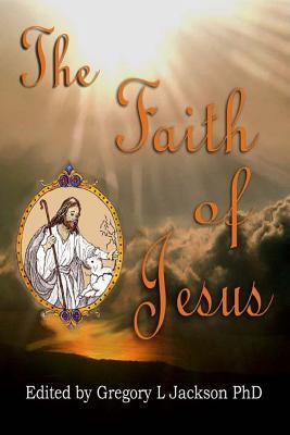 The Faith of Jesus: Against the Faithless Luthe... 1523635630 Book Cover