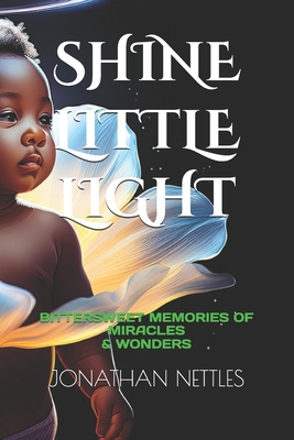 Shine Little Light: Bittersweet Memories of Mir... 1980313237 Book Cover