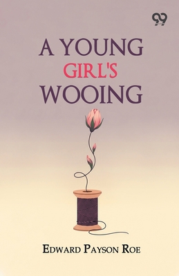 A Young Girl's Wooing 9378303676 Book Cover