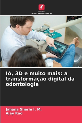 IA, 3D e muito mais: a transformação digital da... [Portuguese] 6209263119 Book Cover
