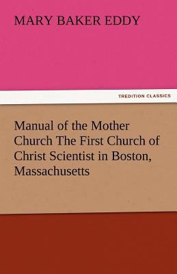 Manual of the Mother Church the First Church of... 3842485786 Book Cover