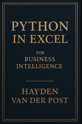 Python in Excel for Business Intelligence: Tran... B0FTZW1WC7 Book Cover