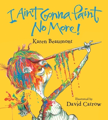 I Ain't Gonna Paint No More! Board Book 0358004152 Book Cover