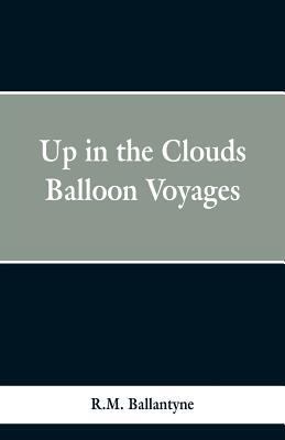 Up in the Clouds: Balloon Voyages 9353298296 Book Cover
