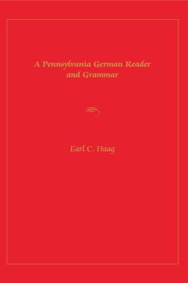 A Pennsylvania German Reader and Grammar 027102142X Book Cover