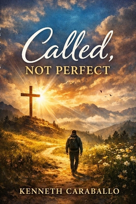 Called, Not Perfect B0GDG6LV4D Book Cover
