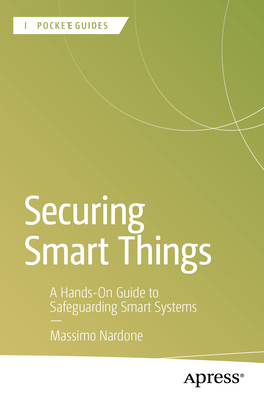 Securing Smart Things: A Hands-On Guide to Safe... B0G32Z22PB Book Cover
