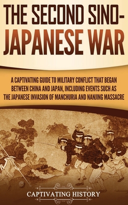 The Second Sino-Japanese War: A Captivating Gui... 164748510X Book Cover