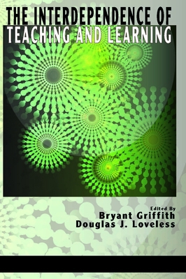 The Interdependence of Teaching and Learning 1623961416 Book Cover