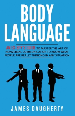 Body Language: An Ex-SPY's Guide to Master the ... 1913489272 Book Cover