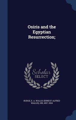 Osiris and the Egyptian Resurrection; 134009326X Book Cover