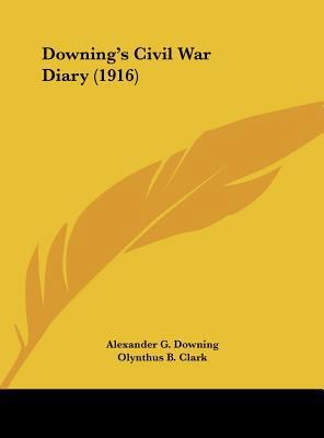 Downing's Civil War Diary (1916) 1161779019 Book Cover