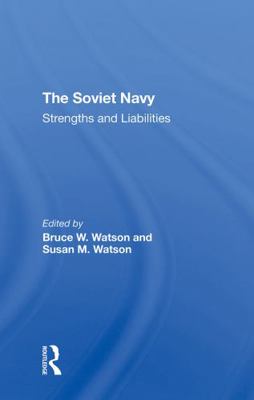 The Soviet Navy: Strengths and Liabilities 036731150X Book Cover