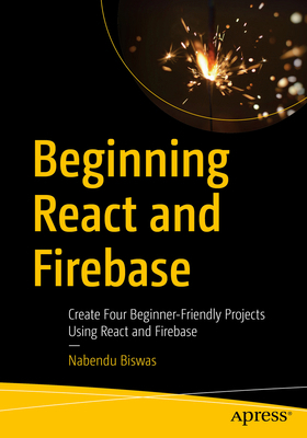 Beginning React and Firebase: Create Four Begin... 1484278119 Book Cover