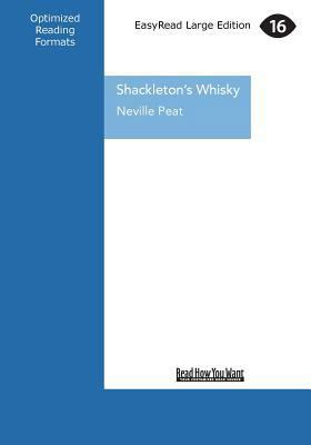 Shackleton's Whisky: A Spirit of Discovery ... ... [Large Print] 1459657578 Book Cover