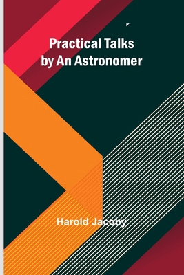 Practical Talks by an Astronomer 9361470787 Book Cover