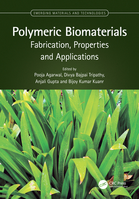 Polymeric Biomaterials: Fabrication, Properties... 103214744X Book Cover