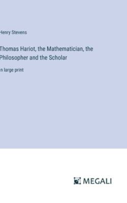 Thomas Hariot, the Mathematician, the Philosoph... 3387040156 Book Cover