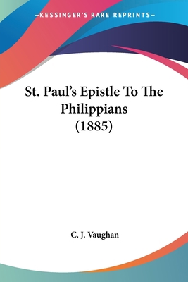 St. Paul's Epistle To The Philippians (1885) 110430841X Book Cover