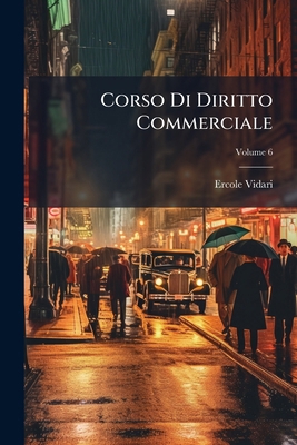 Corso Di Diritto Commerciale; Volume 6 [Italian] 1293143146 Book Cover