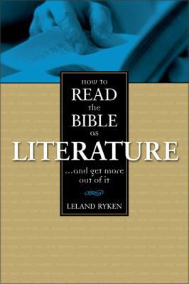 How to Read the Bible as Literature: . . . and ... 0310390214 Book Cover