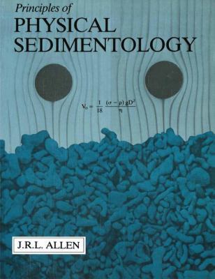 Principles of Physical Sedimentology 0412530902 Book Cover