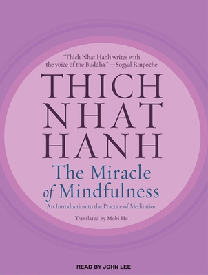 The Miracle of Mindfulness: An Introduction to ... 1452611181 Book Cover