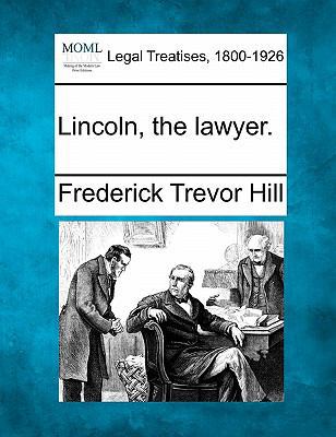 Lincoln, the Lawyer. 1240195311 Book Cover