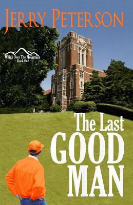The Last Good Man 1491266821 Book Cover