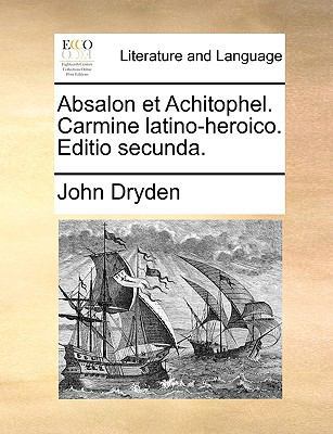Absalon Et Achitophel. Carmine Latino-Heroico. ... [Latin] 1170124119 Book Cover