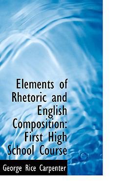 Elements of Rhetoric and English Composition: F... 0559241968 Book Cover