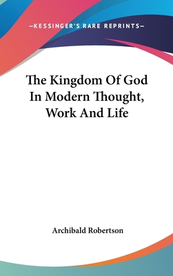 The Kingdom Of God In Modern Thought, Work And ... 1161571078 Book Cover