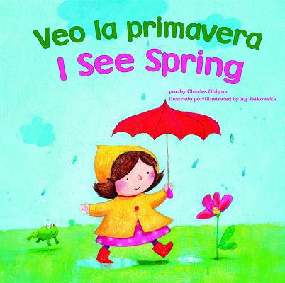 Veo La Primavera/I See Spring [Spanish] 1404873082 Book Cover