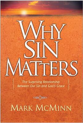 Why Sin Matters: The Surprising Relationship Be... 0842383654 Book Cover