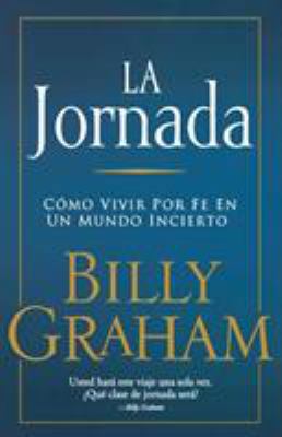 La Jornada: Cómo Vivir Por Fe En Un Mundo Incierto [Spanish] 0881139998 Book Cover