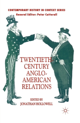 Twentieth-Century Anglo-American Relations 134942224X Book Cover