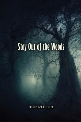 Stay Out of the Woods B0CHCTT8BX Book Cover