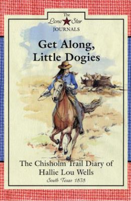 Get Along, Little Dogies: The Chisholm Trail Di... 0896726703 Book Cover
