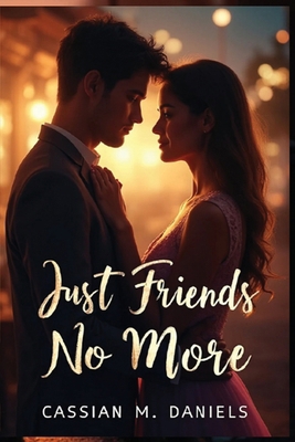 Just Friends No More B0FZFDLZL7 Book Cover